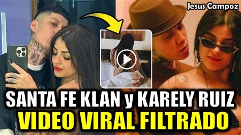 santa fe y karely video filtrado|Karely Ruiz y Santa Fe Klan aparecen en un hotel tras la。